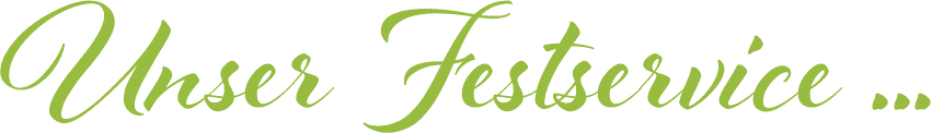 Unser Festservice